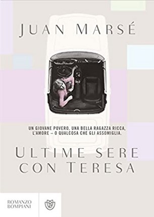 Ultime sere con Teresa, Juan Marsé, Bompiani.